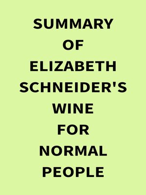 cover image of Summary of Elizabeth Schneider's Wine for Normal People